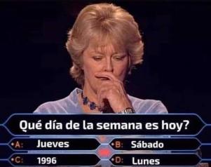 A woman holds a thinking pose with graphics in the style of Who Wants to Be a Millionaire showing the question &quot;Que dia de le semana es hoy?&quot; and the answers &quot;A: Jueves, B: Sabado, C: 1996, D: Lunes&quot;