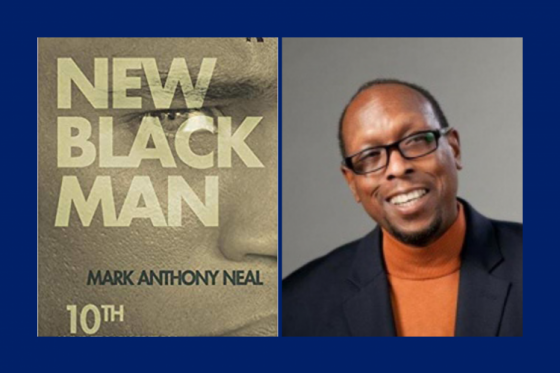 "New Black Man" book cover and Mark Anthony Neal photo