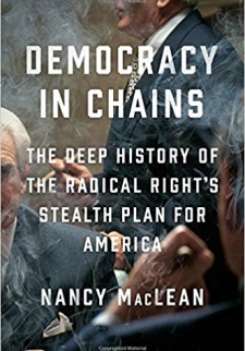 Democracy in Chains: The Deep History of the Radical Right's Stealth Plan for America