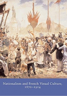 Nationalism and French Visual Culture, 1870-1914 