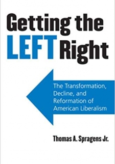 Getting the Left Right: The Transformation, Decline, and Reformation of American Liberalism