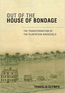 Out of the House of Bondage: The Transformation of the Plantation Household