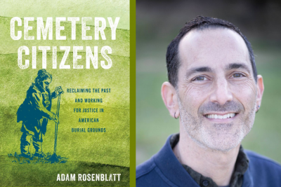 Professor Adam Rosenblatt authored the new book "Cemetery Citizens"