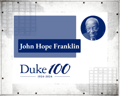 John Hope Franklin: Duke 100